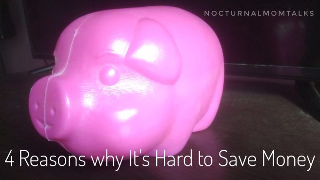 4 Reasons why it’s Hard to Save Money